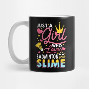 Just A Girl Who Loves Badminton And Slime Mug